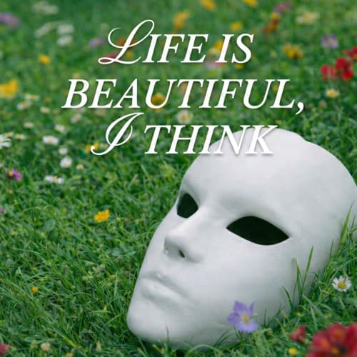 COMEBACK FROM THE FALL: LIFE IS BEAUTIFUL, I THINK
